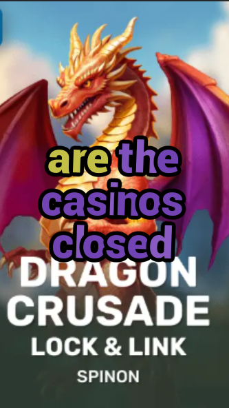 are the casinos closed-fqqjrm9vrme7zzjgfjql.com